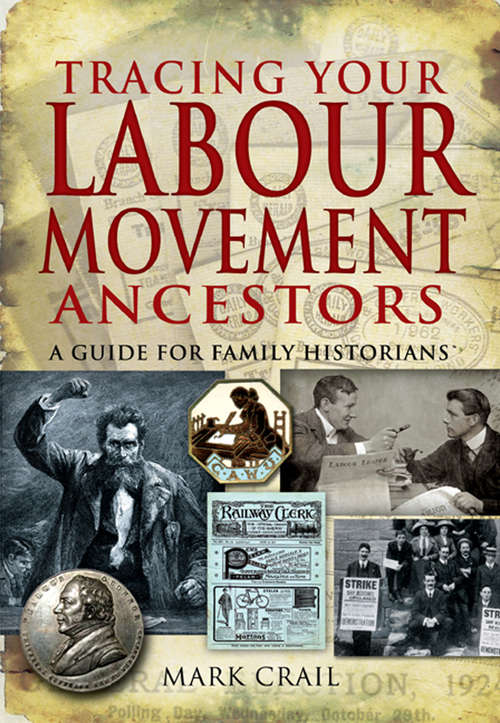 Book cover of Tracing Your Labour Movement Ancestors: A Guide for Family Historians (Tracing Your Ancestors)