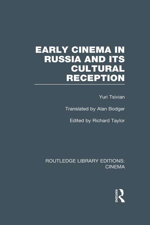 Book cover of Early Cinema in Russia and its Cultural Reception (Routledge Library Editions: Cinema)