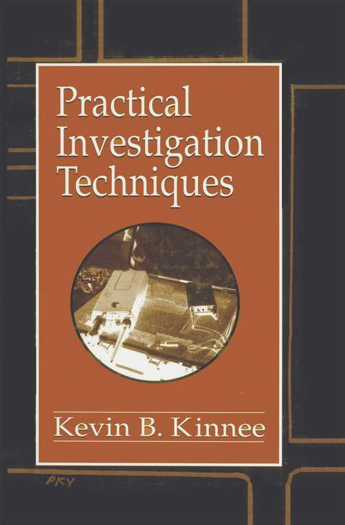 Book cover of Practical Investigation Techniques (1) (Practical Aspects Of Criminal And Forensic Investigations Ser. #11)