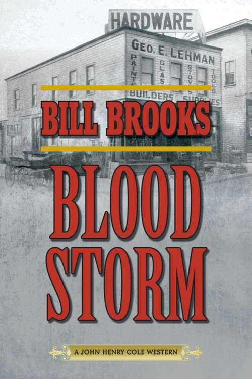 Blood Storm: A John Henry Cole Western (A\john Henry Cole Story Ser.)