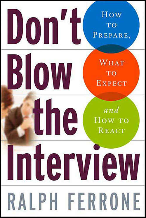 Book cover of Don't Blow the Interview: How to Prepare, What to Expect and How to React
