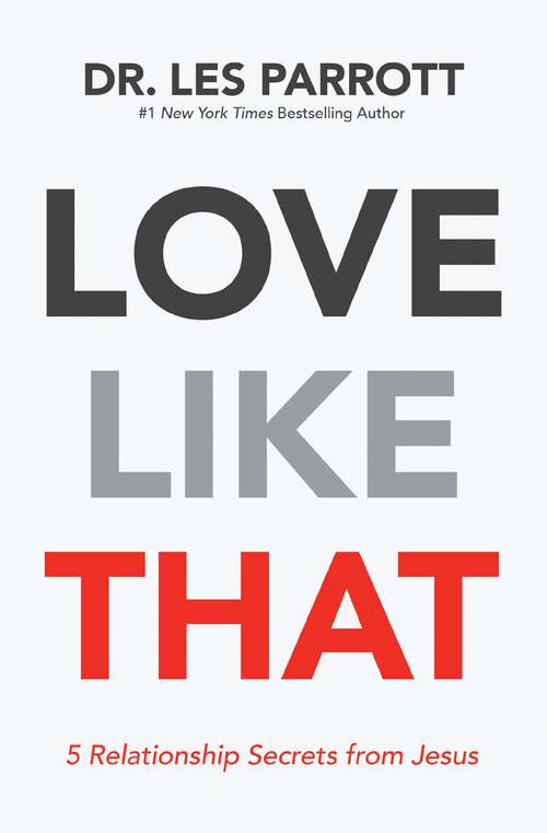 Book cover of Love Like That: 5 Relationship Secrets from Jesus