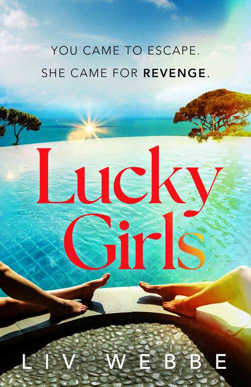 Book cover of Lucky Girls: This summer’s most gripping holiday thriller – revenge, twists and hidden secrets
