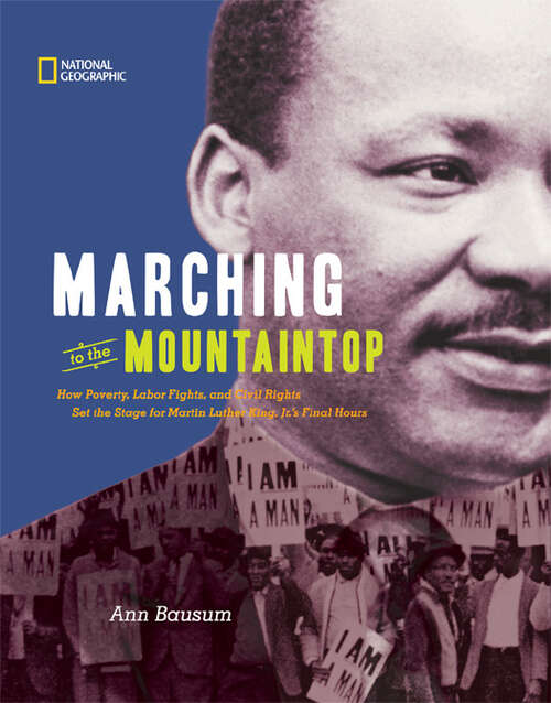 Book cover of Marching to the Mountaintop: How Poverty, Labor Fights and Civil Rights Set the Stage for Martin Luther King Jr's Final Hours