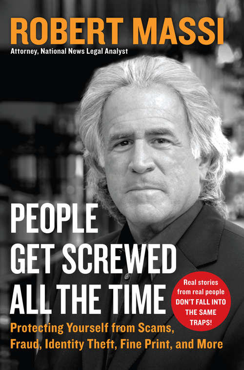People Get Screwed All the Time: Protecting Yourself From Scams, Fraud, Identity Theft, Fine Print, and More (Playaway Adult Nonfiction Ser.)