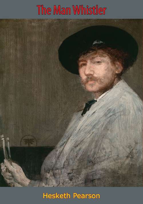 Book cover of The Man Whistler