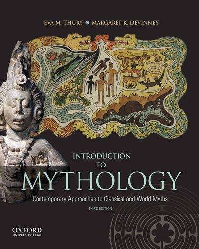 Book cover of Introduction to Mythology: Contemporary Approaches to Classical and World Myths (3rd Edition)