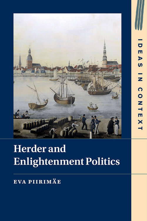 Book cover of Herder and Enlightenment Politics (Ideas in Context #147)