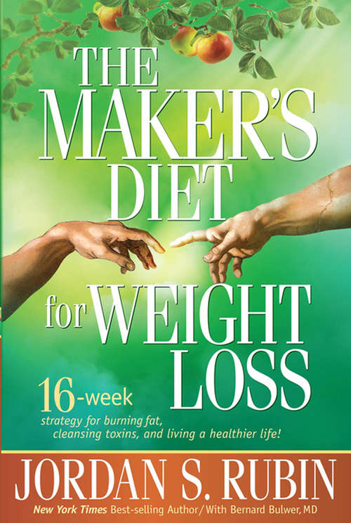 Book cover of The Maker's Diet For Weight Loss: 16-week strategy for burning fat, cleansing toxins, and living a healthier life!