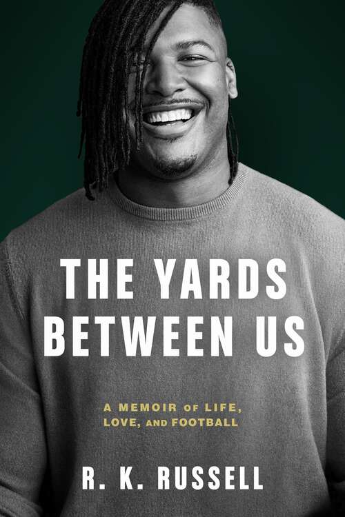 Book cover of The Yards Between Us: A Memoir of Life, Love, and Football