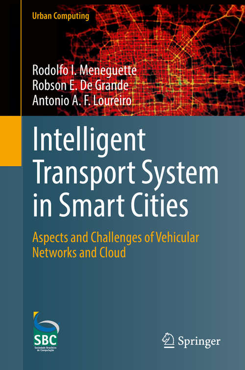 Book cover of Intelligent Transport System in Smart Cities: Aspects and Challenges of Vehicular Networks and Cloud (1st ed. 2018) (Urban Computing)