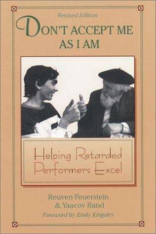 Book cover of Don't Accept Me as I Am: Helping Retarded Performers Excel