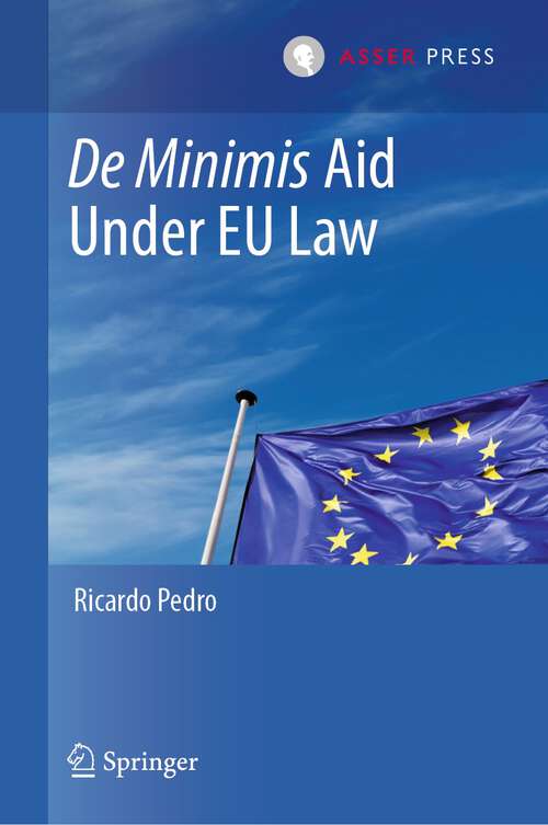 Book cover of De Minimis Aid  Under EU Law (1st ed. 2022)