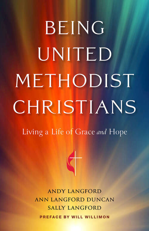 Book cover of Being United Methodist Christians: Living a Life of Grace and Hope (Being United Methodist Christians - eBook [ePub])