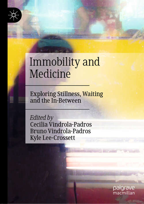 Immobility and Medicine: Exploring Stillness, Waiting and the In-Between