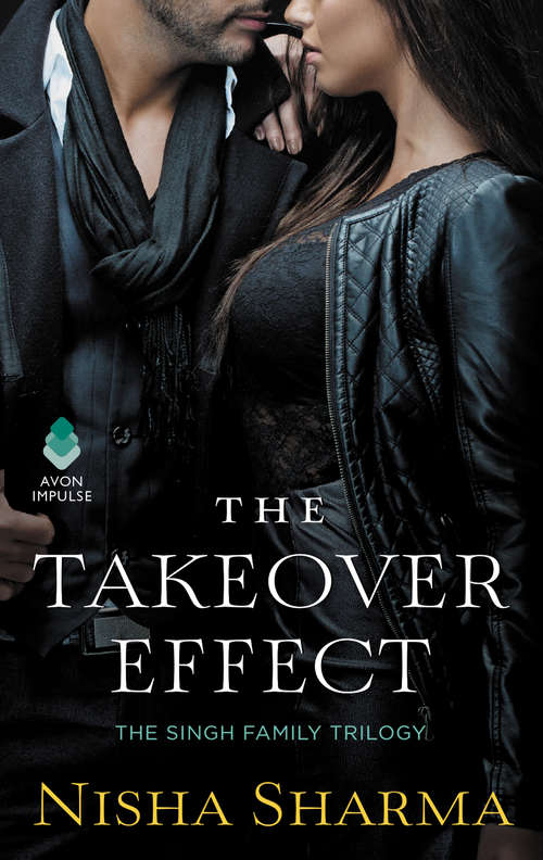Book cover of The Takeover Effect: The Singh Family Trilogy (The Singh Family Trilogy #1)