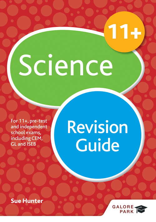 Book cover of 11+ Science Revision Guide: For 11+, pre-test and independent school exams including CEM, GL and ISEB