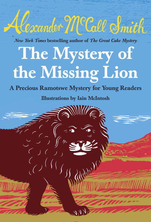 The Mystery of the Missing Lion: A Precious Ramotswe Mystery For Young Readers (Precious Ramotswe Mysteries for Young Readers #3)