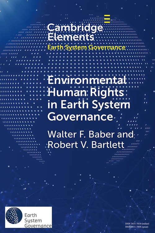 Environmental Human Rights in Earth System Governance: Democracy Beyond Democracy (Elements in Earth System Governance)