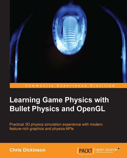 Book cover of Learning Game Physics with Bullet Physics and OpenGL
