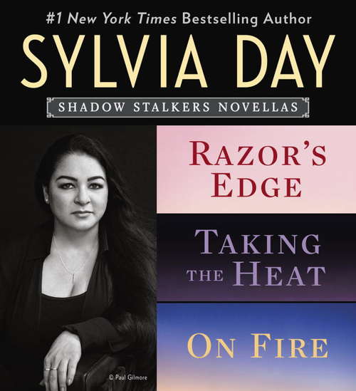 Sylvia Day Shadow Stalkers E-Bundle: Razor's Edge, Taking the Heat, On Fire