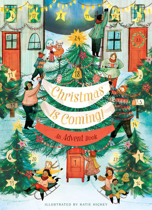 Book cover of Christmas Is Coming! An Advent Book: Crafts, Games, Recipes, Stories, And More!
