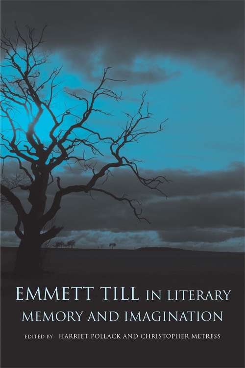 Emmett Till in Literary Memory and Imagination: New and Selected Poems (Southern Literary Studies)