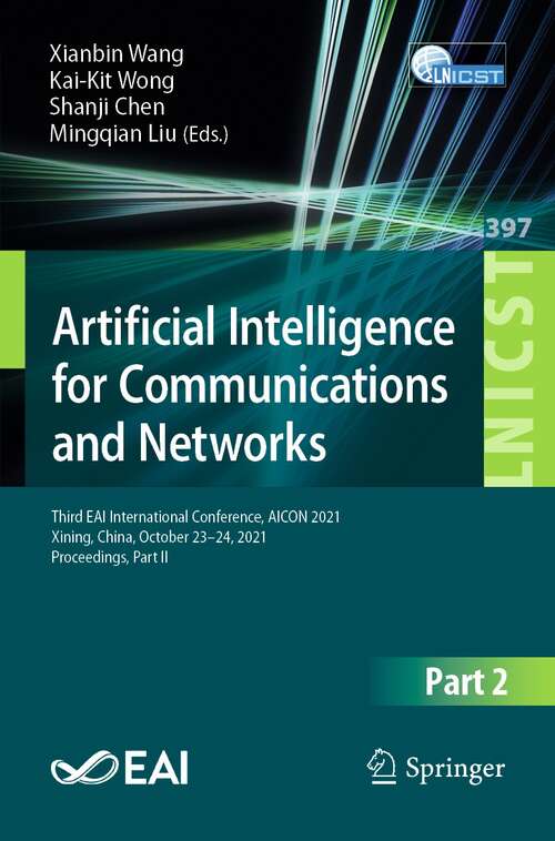 Artificial Intelligence for Communications and Networks: Third EAI International Conference, AICON 2021, Xining, China, October 23–24, 2021, Proceedings, Part II (Lecture Notes of the Institute for Computer Sciences, Social Informatics and Telecommunications Engineering #397)