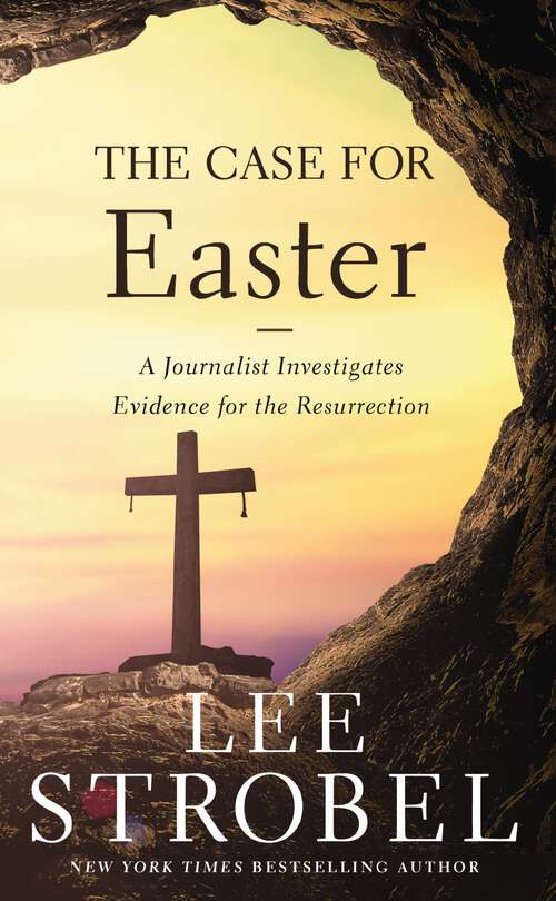Book cover of The Case for Easter: A Journalist Investigates the Evidence for the Resurrection (Case For ... Ser.)