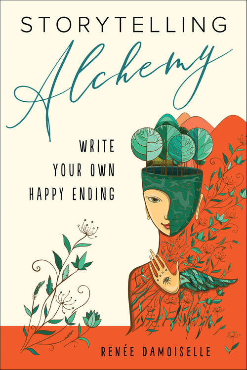 Book cover of Storytelling Alchemy: Write Your Own Happy Ending