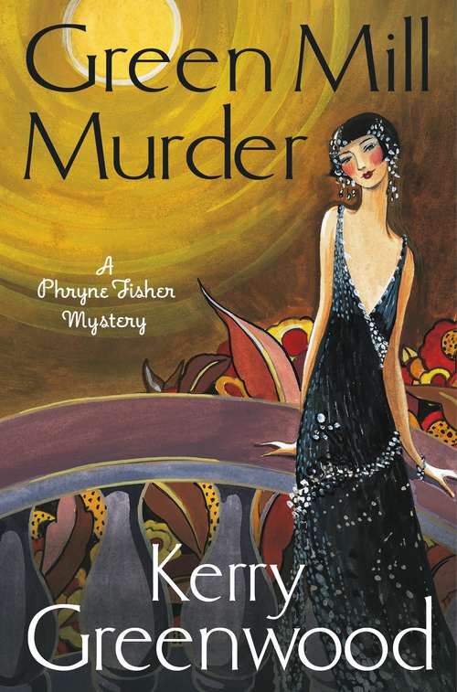 Book cover of The Green Mill Murder: Miss Phryne Fisher Investigates (Phryne Fisher #5)