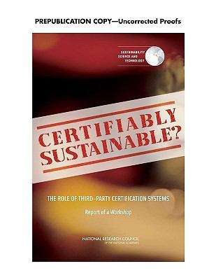 Book cover of Certifiably Sustainable?: The Role of Third-Party Certification Systems - Report of a Workshop