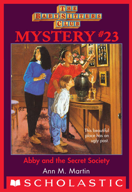 Book cover of The Baby-Sitters Club Mystery #23: Abby and the Secret Society (The Baby-Sitters Club Mysteries #23)