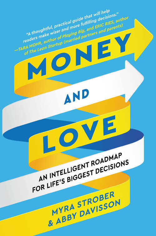 Book cover of Money and Love: An Intelligent Roadmap for Life's Biggest Decisions