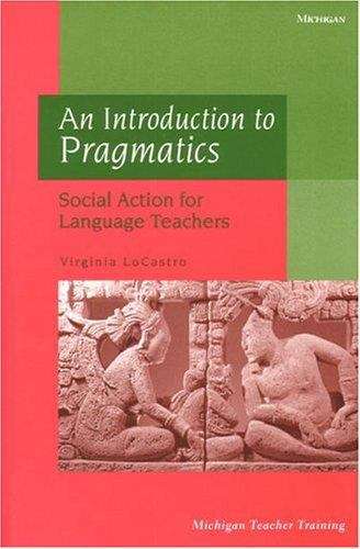 Book cover of An Introduction to Pragmatics: Social Action for Language Teachers
