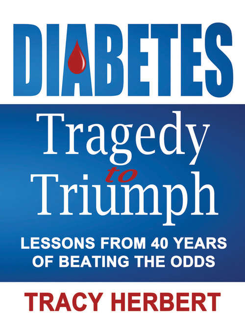 Book cover of Diabetes Tragedy to Triumph
