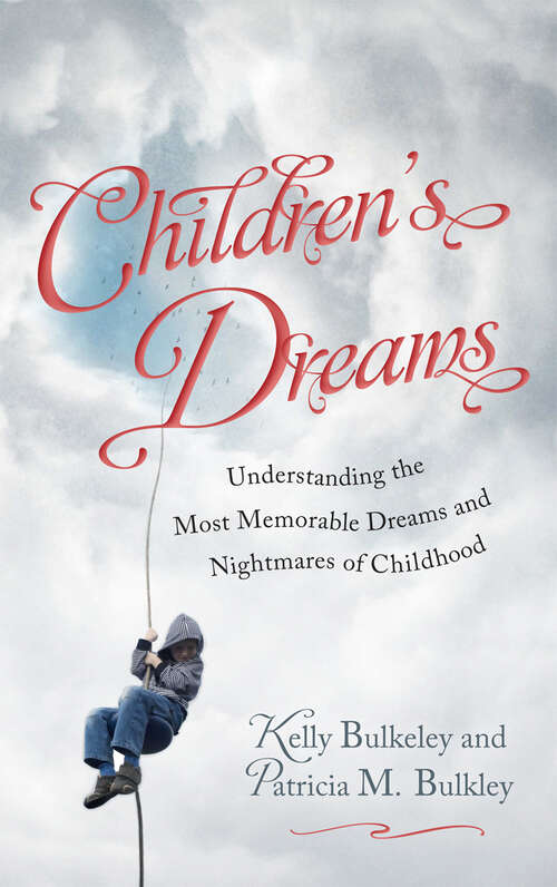 Book cover of Children's Dreams: Understanding the Most Memorable Dreams and Nightmares of Childhood