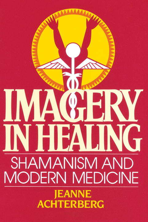 Book cover of Imagery in Healing: Shamanism and Modern Medicine