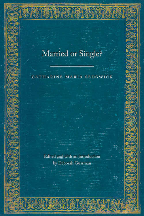 Married or Single? (Legacies of Nineteenth-Century American Women Writers)