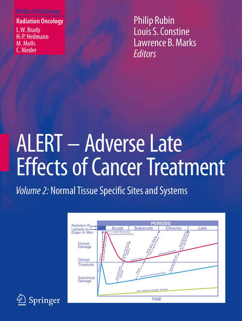 ALERT - Adverse Late Effects of Cancer Treatment: Volume 2: Normal Tissue Specific Sites and Systems (Medical Radiology)