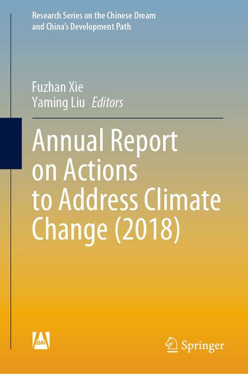 Book cover of Annual Report on Actions to Address Climate Change (1st ed. 2022) (Research Series on the Chinese Dream and China’s Development Path)