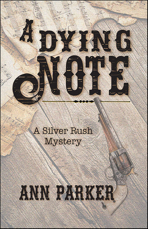 Book cover of A Dying Note (Silver Rush Mysteries #6)