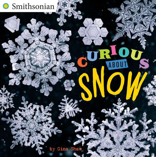 Book cover of Curious About Snow (Smithsonian)