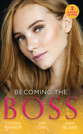 Becoming the Boss: The Woman Sent To Tame Him / Diamond Dreams (the Drakes Of California) / The Price Of Success (Mills And Boon M&b Ser.)
