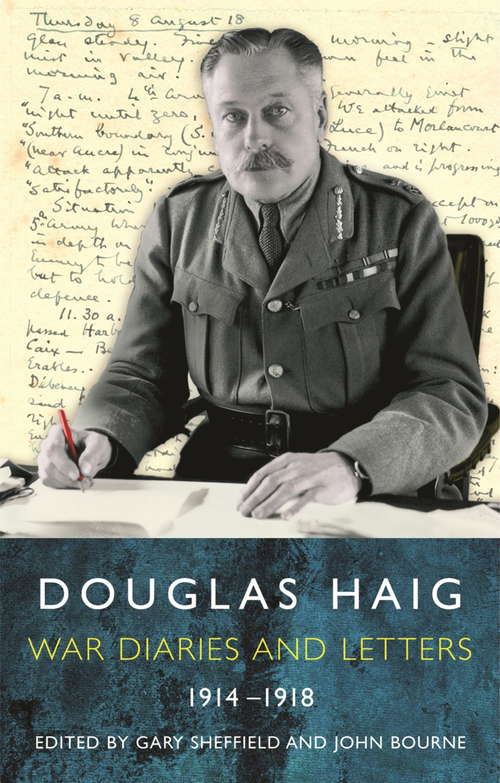 Douglas Haig: Diaries and Letters 1914-1918