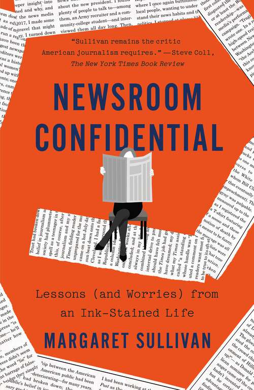 Book cover of Newsroom Confidential: Lessons (and Worries) from an Ink-Stained Life