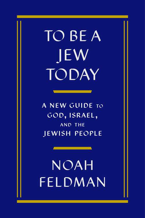 Book cover of To Be a Jew Today: A New Guide to God, Israel, and the Jewish People