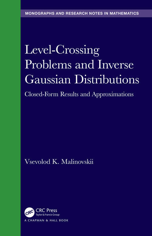 Book cover of Level-Crossing Problems and Inverse Gaussian Distributions: Closed-Form Results and Approximations (Chapman & Hall/CRC Monographs and Research Notes in Mathematics)