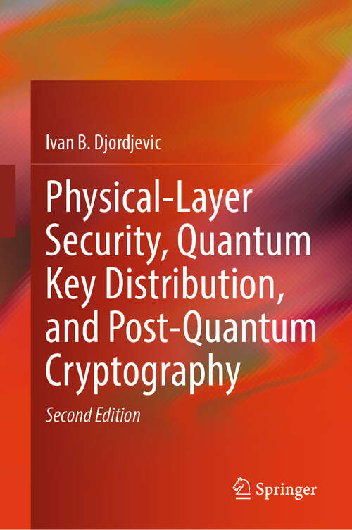 Book cover of Physical-Layer Security, Quantum Key Distribution, and Post-Quantum Cryptography (Second Edition 2025)