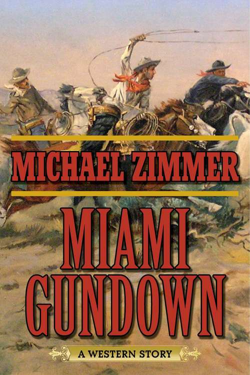 Book cover of Miami Gundown: A Western Story